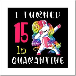 I Turned 15 in quarantine Cute Unicorn Dabbing Posters and Art